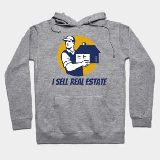 I Sell Real Estate Hoodie